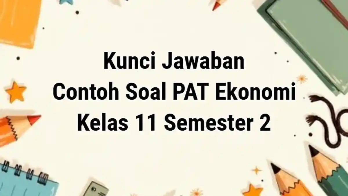 50 Contoh Soal PAT Ekonomi Kelas 11 Semester 2 Kunci Jawaban APBN 50 Contoh Soal PAT Ekonomi Kelas 11 Semester 2 Kunci Jawaban APBN