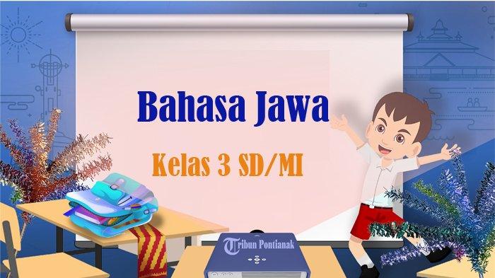 Menguasai Bahasa Jawa Kelas 3 SD Semester 2 Panduan Lengkap dan Contoh Menguasai Bahasa Jawa Kelas 3 SD Semester 2 Panduan Lengkap dan Contoh