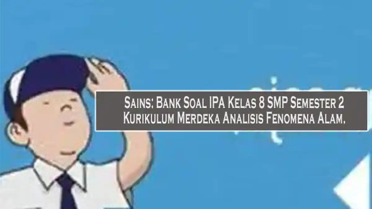 Eksplorasi Sains Bank Soal IPA Kelas 8 SMP Semester 2 Kurikulum Eksplorasi Sains Bank Soal IPA Kelas 8 SMP Semester 2 Kurikulum
