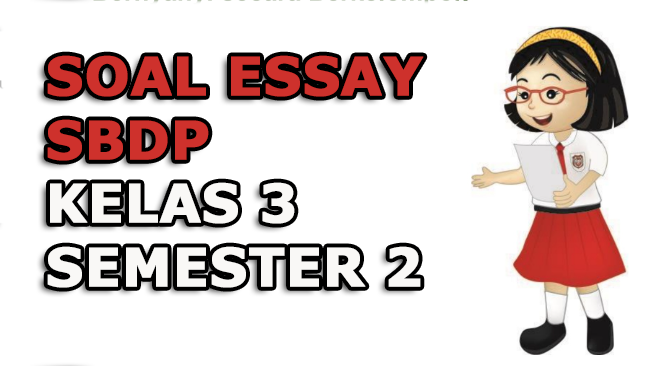 5 Soal UAS SBdP Kelas 3 Semester 2 Pilihan Ganda & Esai yang Wajib Dikuasai