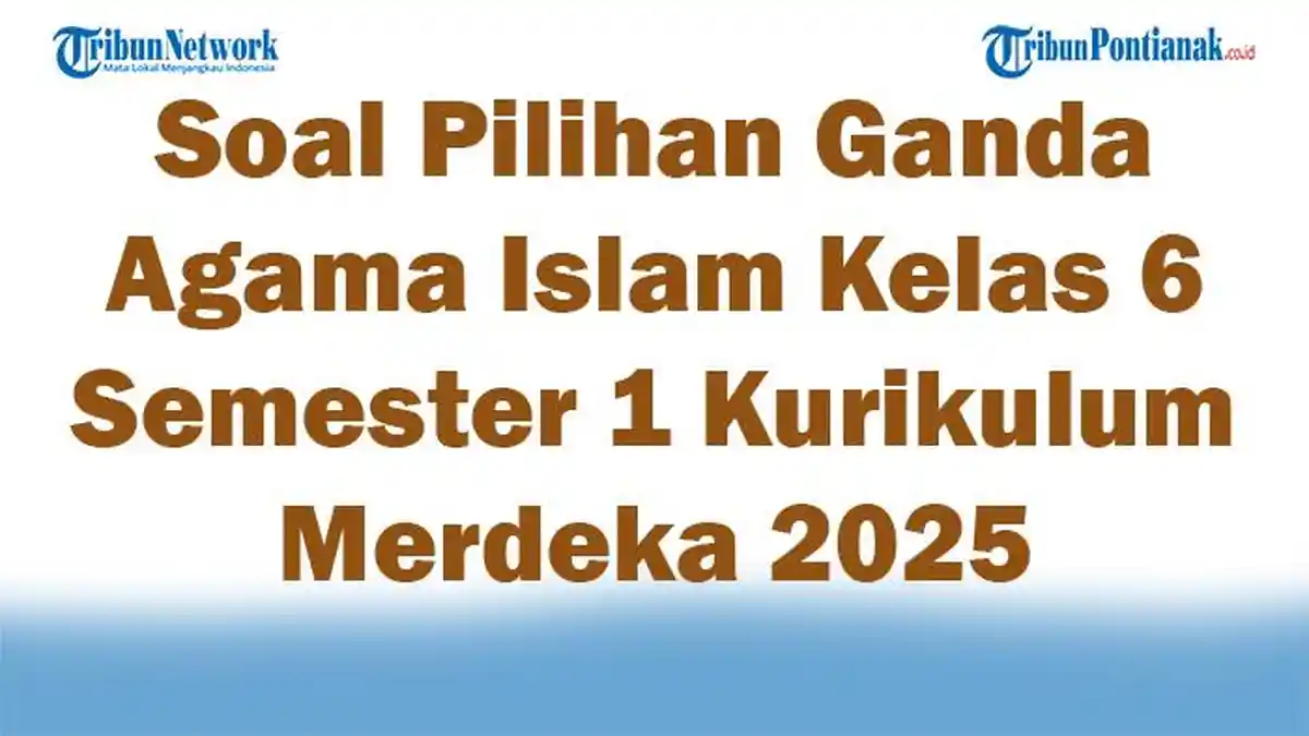 5 Soal Ujian Sekolah Agama Islam Kelas 6 Surat Al-Alaq dan Kunci Jawaban Wajib Tahu