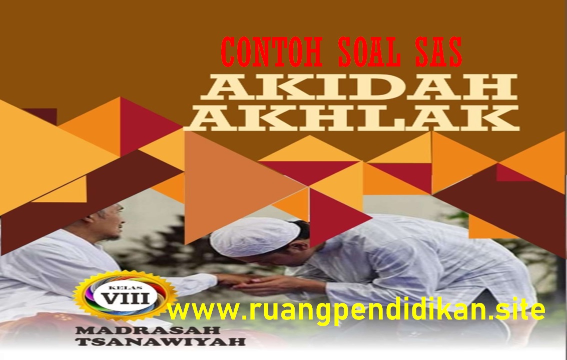 Contoh Soal PAS SAS Akidah Akhlak Kelas 8 Semester 1 Kurikulum Merdeka