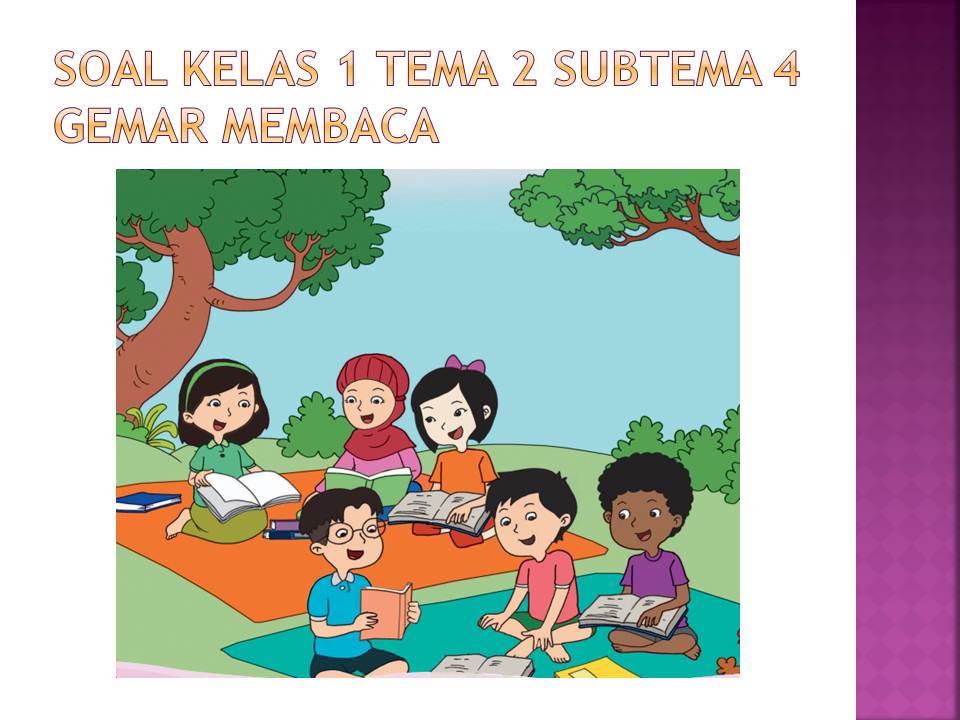 7 Contoh Bank Soal Tematik Kelas 1 Tema 4 Subtema 2 Siap Cetak, Ternyata Begini Rahasianya